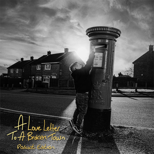 A Love Letter To A Broken Town (Podcast Edition)